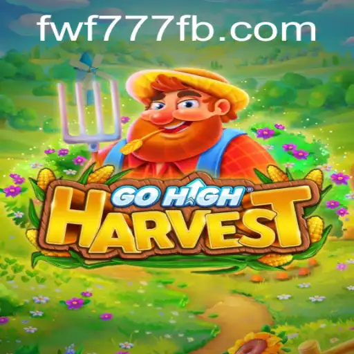 Discover the Thrilling World of GoHighHarvest with fwf777.com
