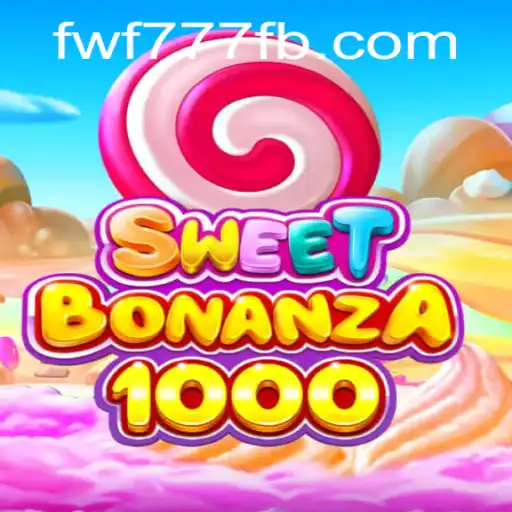 Discover the Thrills of SweetBonanza1000 at FWF777.com